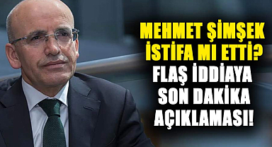 Mehmet Şimşek istifa mı etti? Flaş iddiaya son dakika açıklaması!