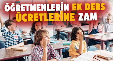Öğretmenlerin ek ders ücretlerine zam yapıldı