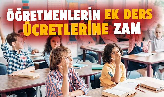 Öğretmenlerin ek ders ücretlerine zam yapıldı