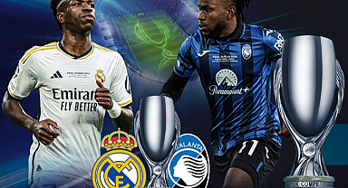 Real Madrid ile Atalanta, UEFA Süper Kupa’da karşılaşıyor! şampiyon belli olacak