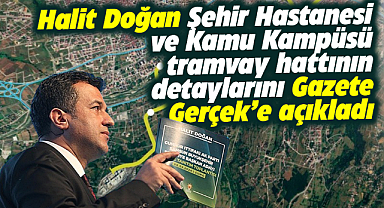 Samsun Büyükşehir Başkanı Doğan'dan yeni tramvay hattı ile ilgili özel açıklama