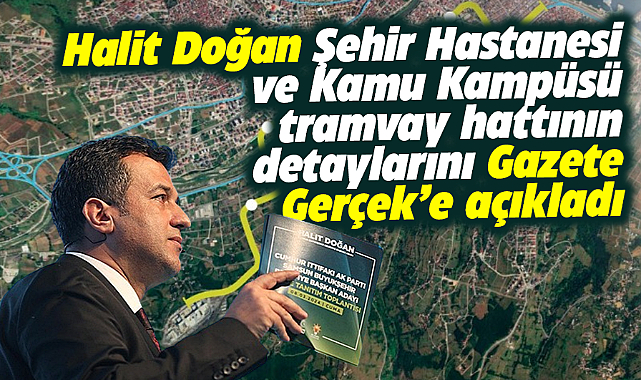 Samsun Büyükşehir Başkanı Doğan'dan yeni tramvay hattı ile ilgili özel açıklama