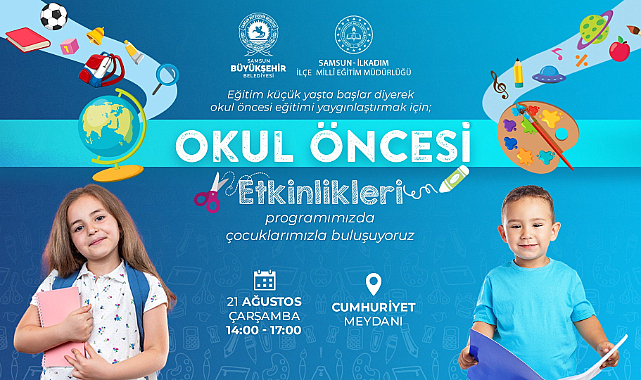 Samsun Büyükşehir Belediyesi’nden okul öncesi eğitim için etkinlik