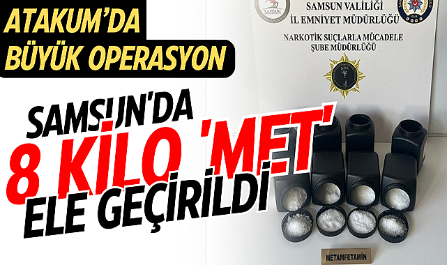 Samsun’da 8 kilo ‘met’ ele geçirildi
