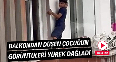 Samsun'da balkondan düşen çocuğun görüntüleri yürek dağladı
