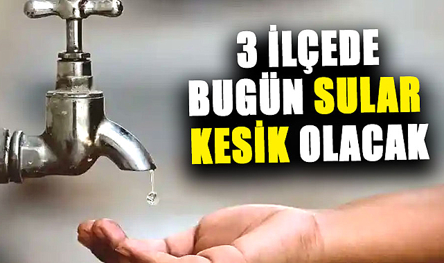 Samsun'da su kesintisi uyarısı! 4 Ağustos Pazar Samsun'da suların kesileceği mahalleler