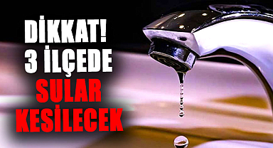 Samsun'da su kesintisi uyarısı! 6 Ağustos Salı Samsun'da suların kesileceği mahalleler