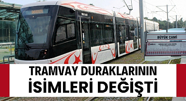 Samsun'da tramvay durak isimleri değişti