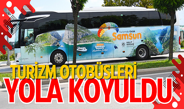 Samsun'da turizm otobüsleri yola koyuldu
