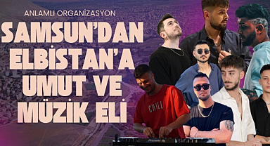 Samsun'dan Elbistan'a umut ve müzik eli