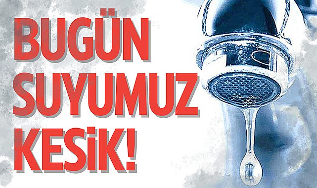 Samsun'un o ilçelerinde sular kesik!