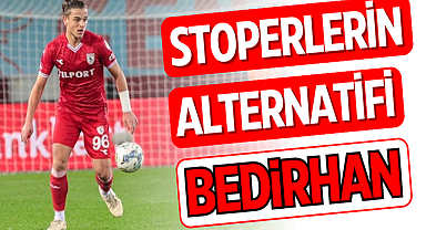 Samsunspor'da stoperlerin alternatifi Bedirhan