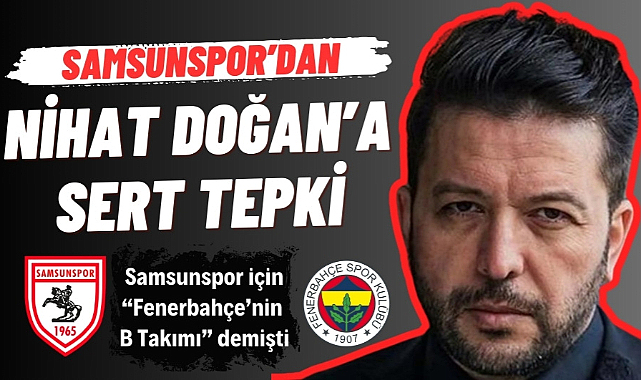 Samsunspor'dan Nihat Doğan'a sert tepki 'Hukuki yollara başvurulacak'