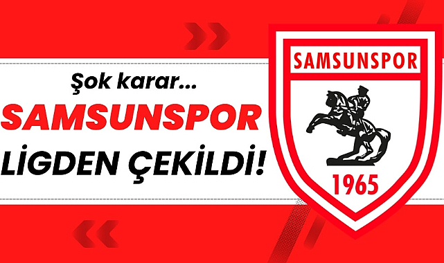 Samsunspor ligden çekildi