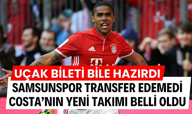 Samsunspor'un transfer edemediği Douglas Costa'nın yeni takımı belli oldu