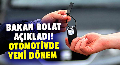 Ticaret Bakanı Ömer Bolat açıkladı! Otomotivde yeni dönem