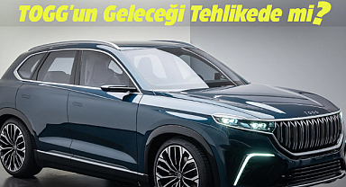TOGG'un geleceği tehlikede mi?
