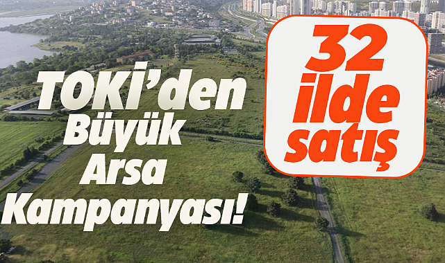 TOKİ 32 ilde arsa satışı başlattı
