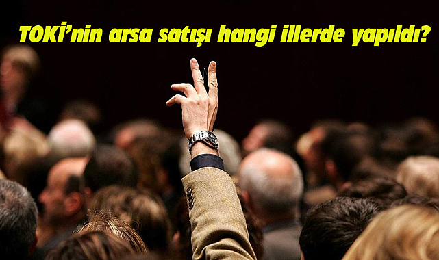 TOKİ  arsa satışını hangi illerde yaptı?