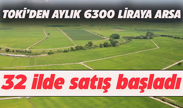 TOKİ 32 ilde arsa satışına başladı