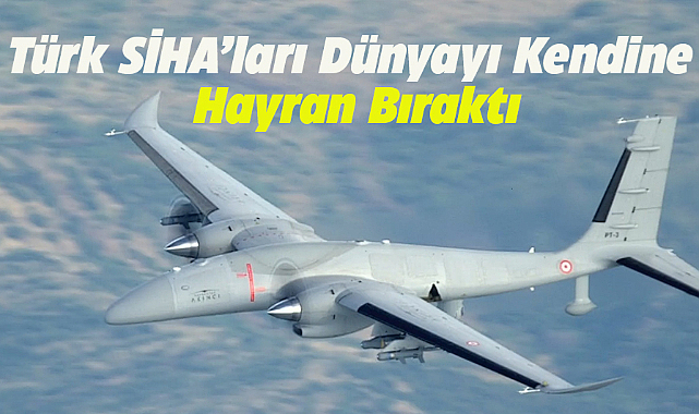 Türkiye'nin milli savunma sanayisindeki hızlı yükselişi dünyanın gündeminde