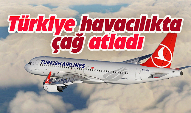 Ulaştırma ve Altyapı Bakanı Abdulkadir Uraloğlu: Türkiye havacılıkta çağ atladı