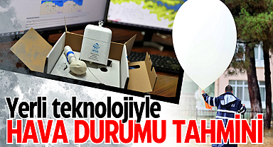 Yerli teknolojiyle hava durumu tahmini