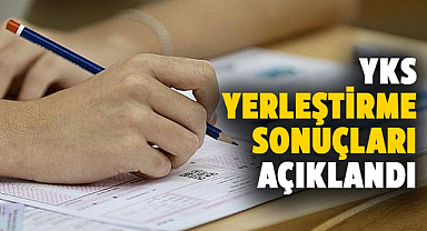 YKS yerleştirme sonuçları açıklandı