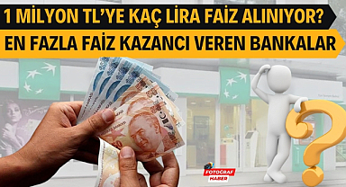 1 milyon lira ne kadar faiz getiriyor? 1 milyon liraya en yüksek faiz veren bankalar