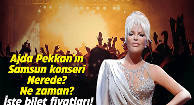 Ajda Pekkan'ın Samsun konseri nerede, ne zaman? İşte bilet fiyatları!