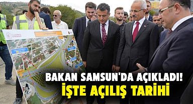 Bakan Uraloğlu Samsun'da açıkladı! İşte Şehir Hastanesi yolunun açılış tarihi