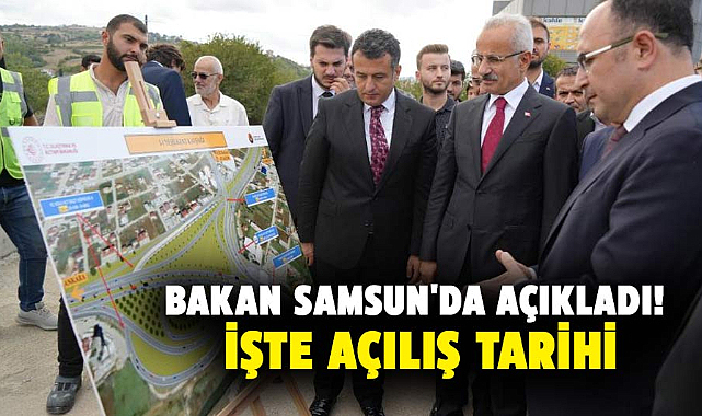Bakan Uraloğlu Samsun'da açıkladı! İşte Şehir Hastanesi yolunun açılış tarihi