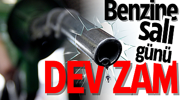 Benzine dev zam geliyor