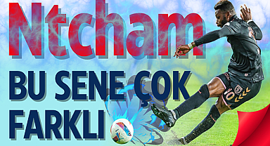Bu sene çok farklı bir Ntcham var