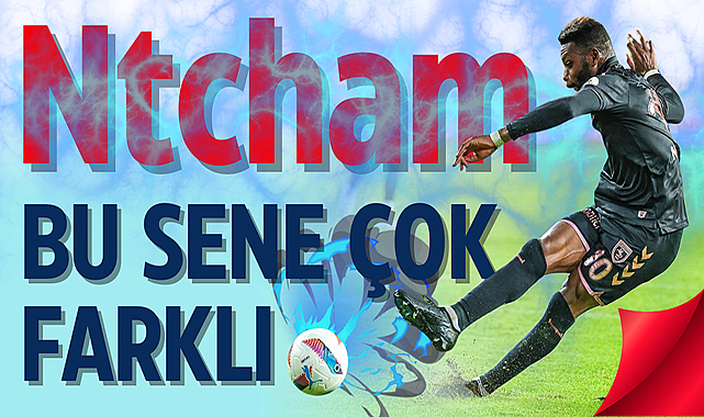 Bu sene çok farklı bir Ntcham var