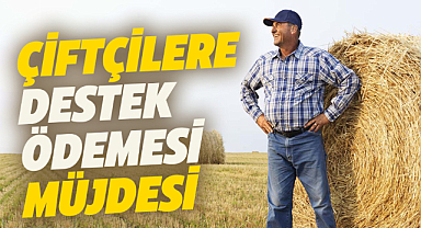Çiftçilere  2 milyar 888 milyon lira destek ödemesi yapılacak