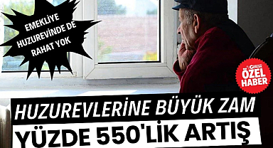 Emeklilere huzurevi şoku! Huzurevi ücretleri yüzde 550 zamlandı