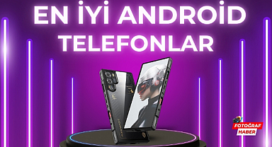 En iyi android telefonlar