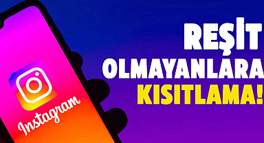 Instagram'dan reşit olmayanlara kısıtlama!