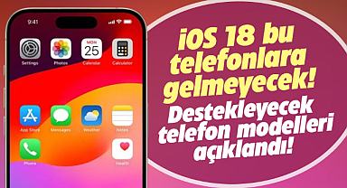 iOS 18 bu telefonlara gelmeyecek! İşte iOS 18 destekleyecek telefonlar