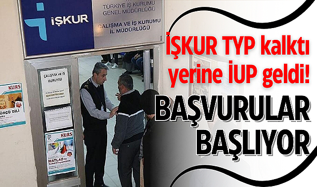 İŞKUR TYP kalktı, yerine İUP geldi! Başvurular başlıyor