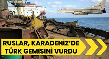 Karadeniz'de Türk ticaret gemisi vuruldu