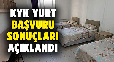 KYK Yurt Başvuru sonuçları belli oldu