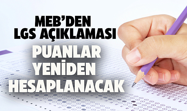 LGS puanları yeniden hesaplanacak