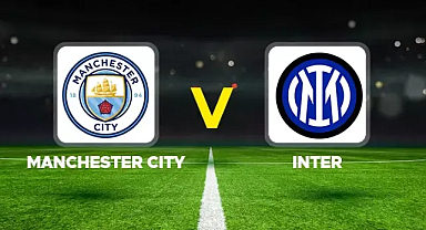 Manchester City - İnter maçı ne zaman, saat kaçta, hangi kanalda?