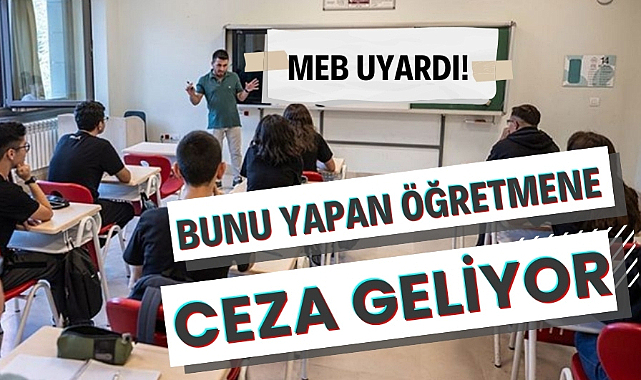 MEB öğretmenleri uyardı 'Bu hatayı yapan yandı'