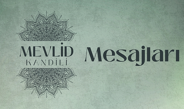 Mevlid Kandili mesajları, 2024 Mevlid Kandili mesajları, Dilek ve dua içeren Kandil mesajları