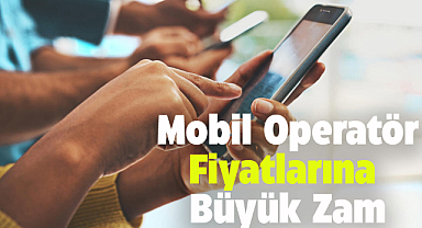 Mobil operatör fiyatları yüzde 300 arttı