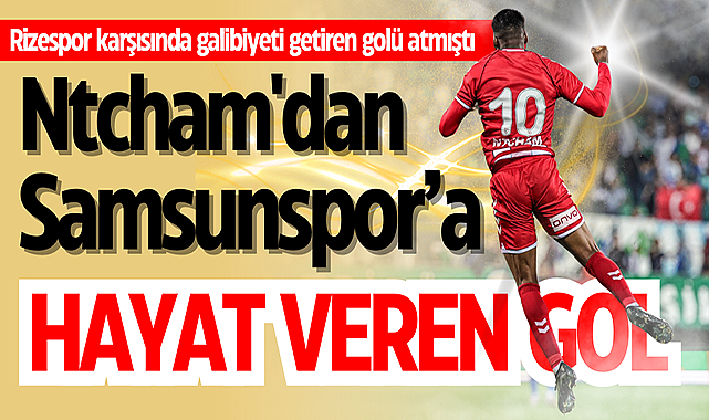 Ntcham'dan Samsunspor'a hayat veren gol
