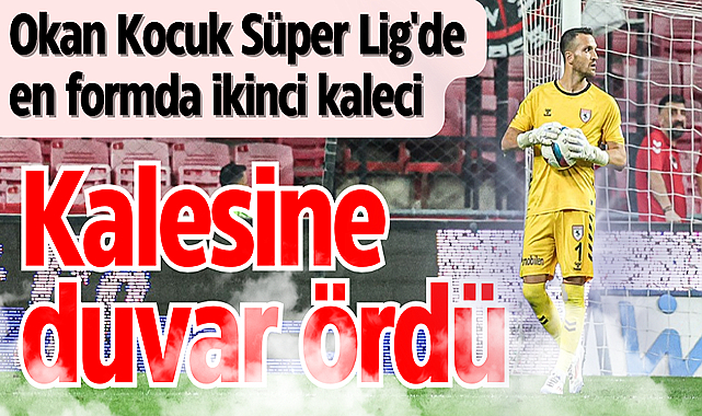 Okan Kocuk Süper Lig'de en formda ikinci kaleci